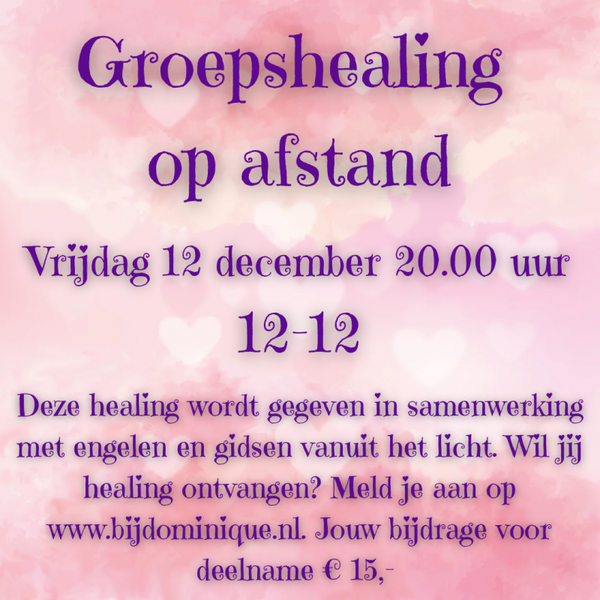 Groepshealing vrijdag 12 december (12-12) 20.00 uur