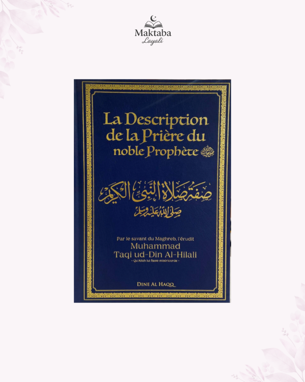 La description de la prière du noble Prophète ﷺ - Cheikh Mohammed Taqiu-din Al-Hilali