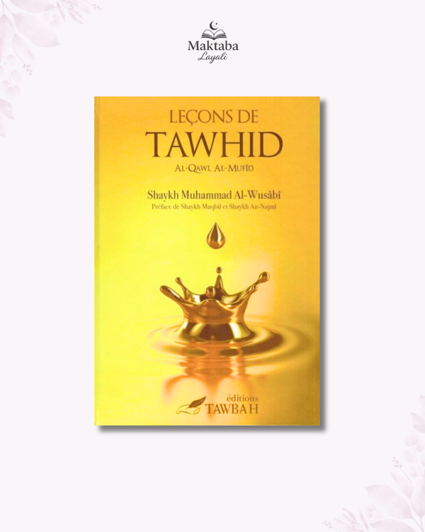 Leçons de Tawhid - Cheikh Mohammed Al-Wusabi