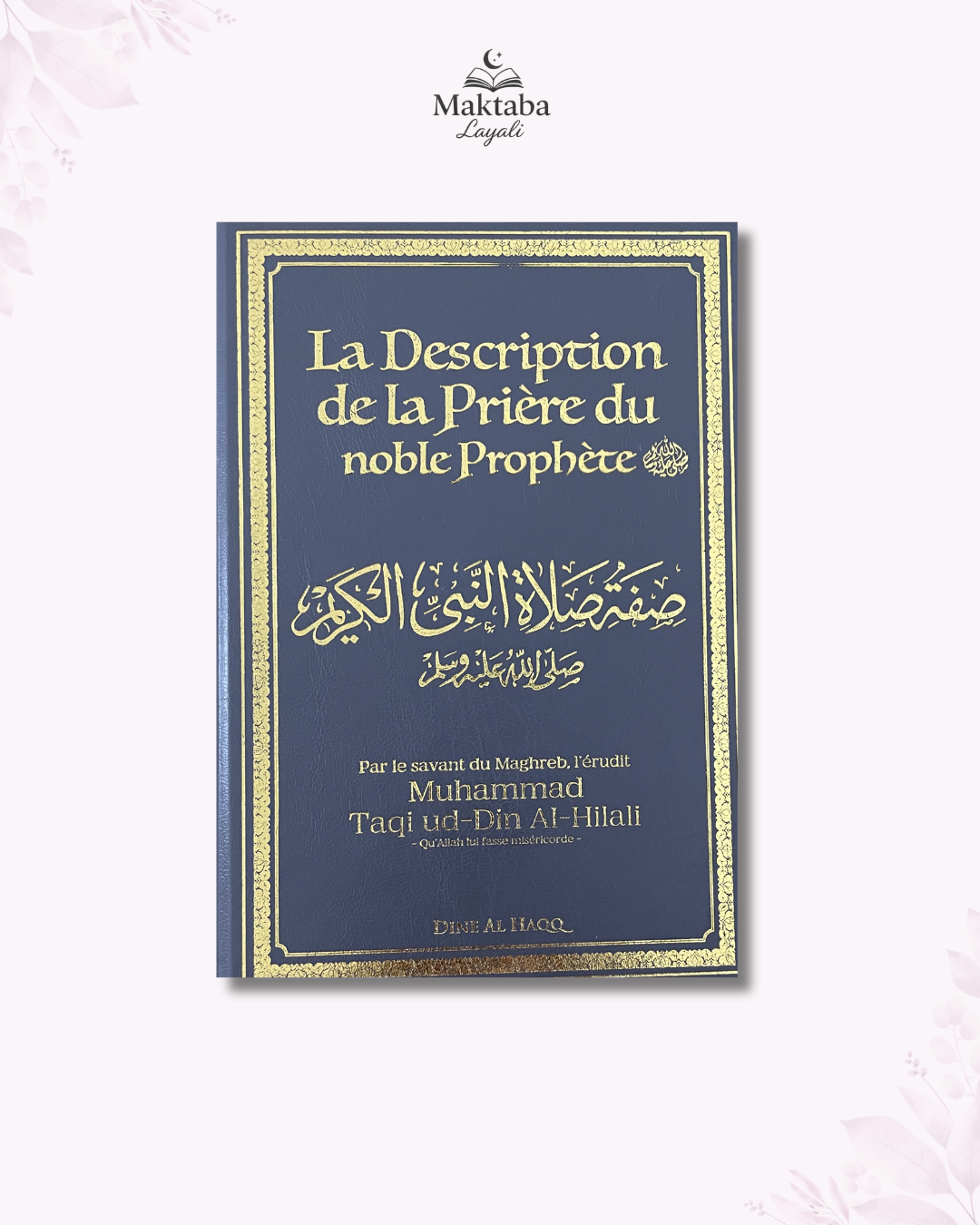 La description de la prière du noble Prophète ﷺ - Cheikh Mohammed Taqiu-din Al-Hilali