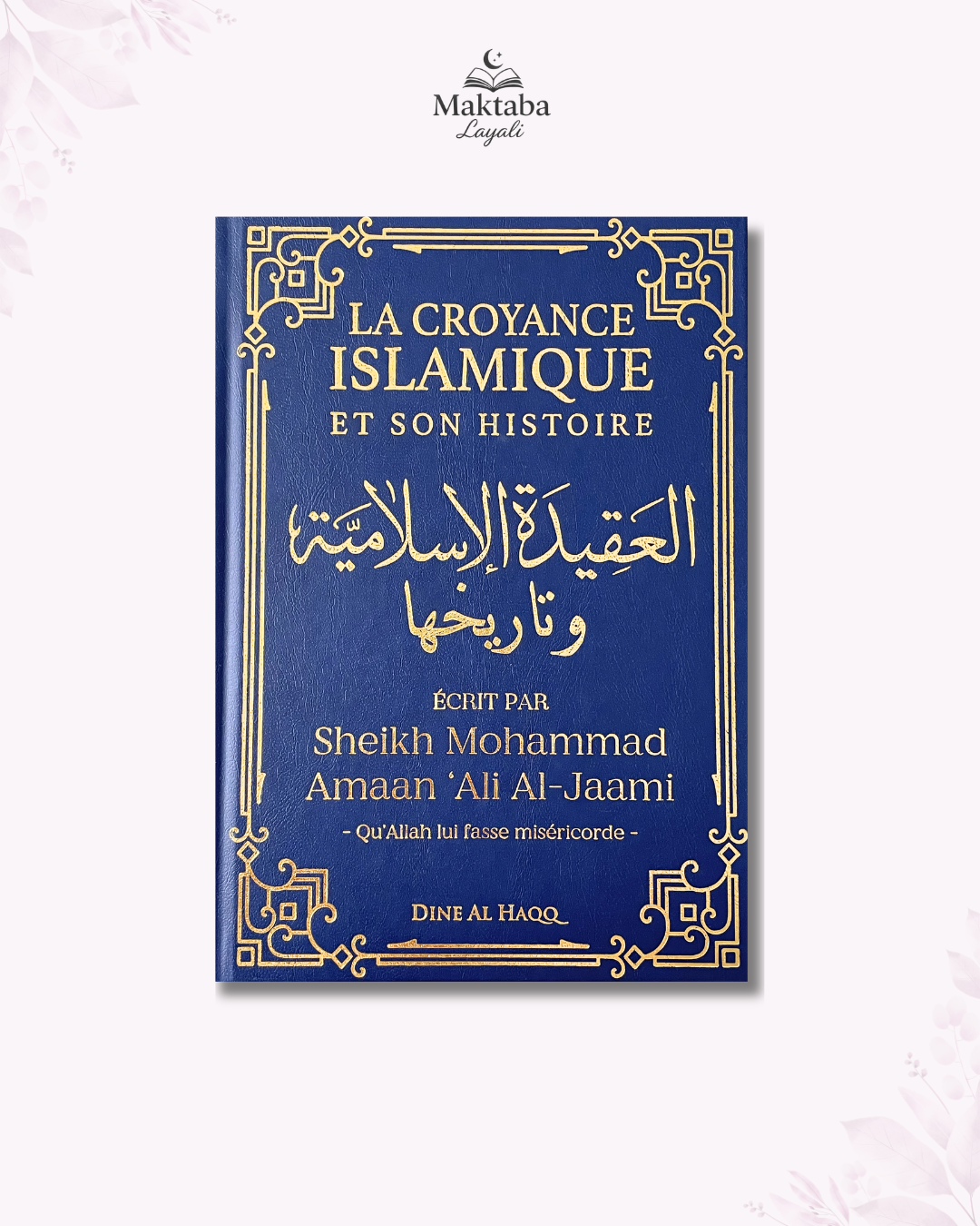 La croyance islamique et son histoire - Cheikh Mohammed Amân al-Jâmi