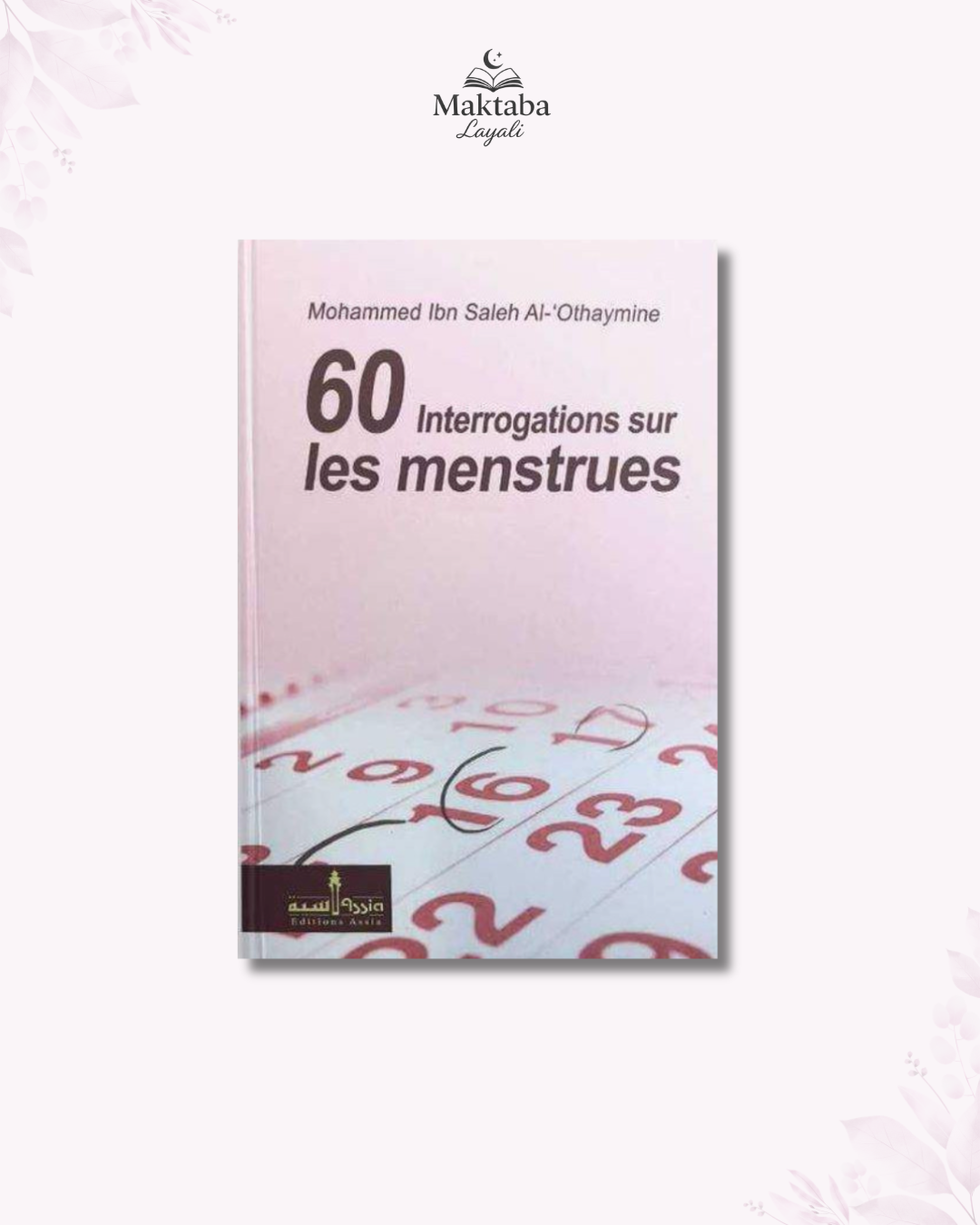 60 interrogations sur les menstrues - Cheikh Mohammed ibn Saleh Al-Outheymin