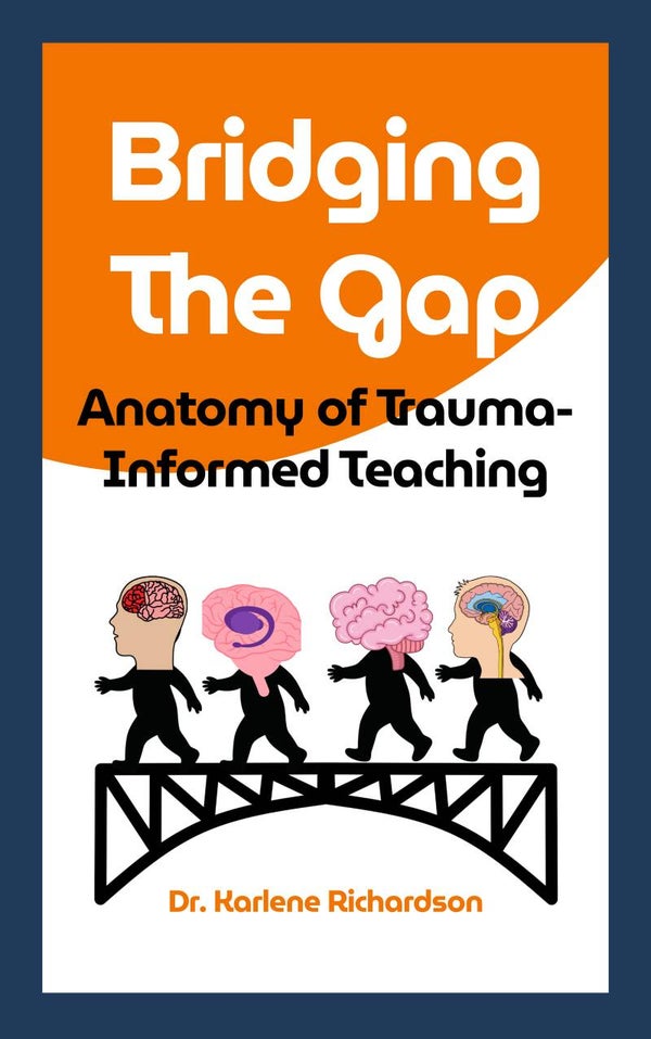 The Anatomy of Trauma-Informed Teaching - available Fall 2026