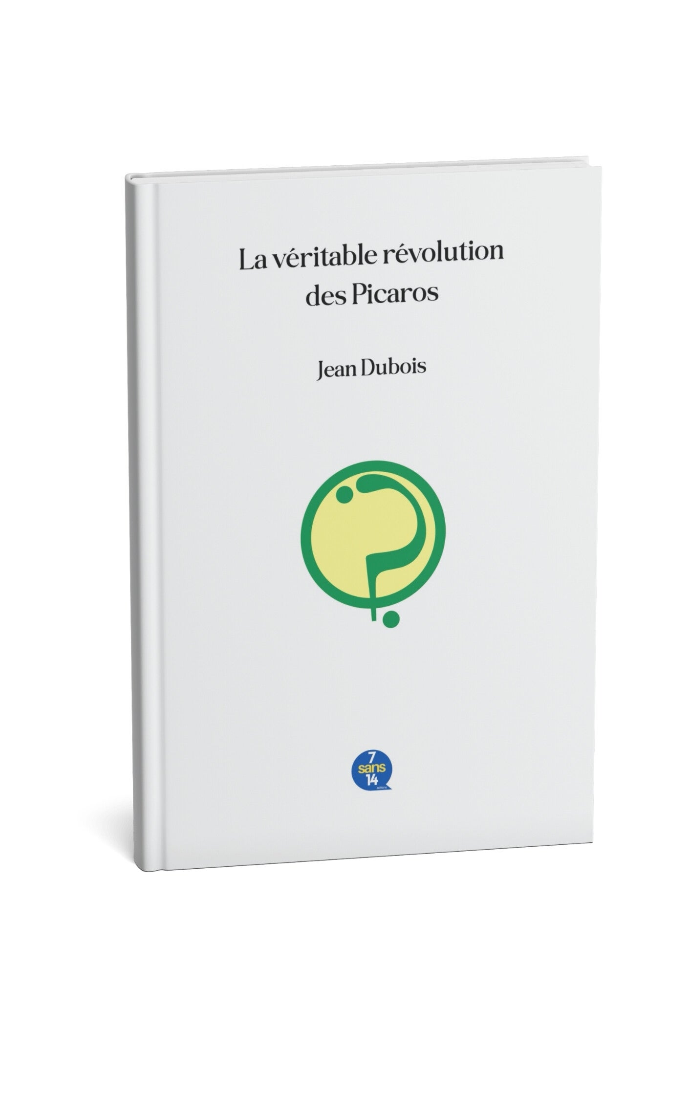 La véritable révolution des Picaros - T3