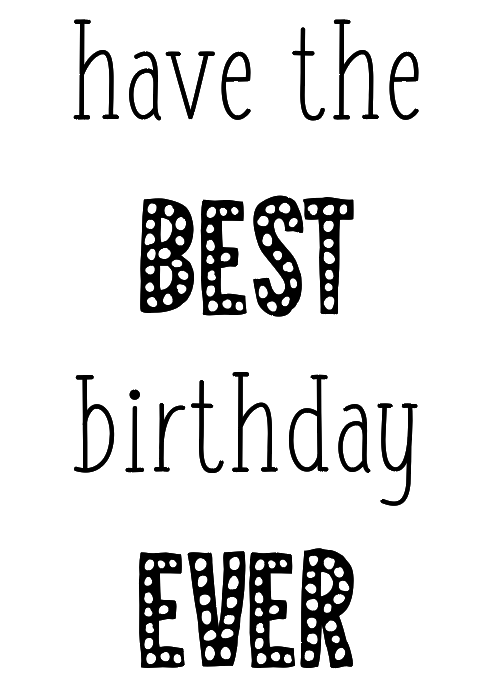 Have the best birthday ever 