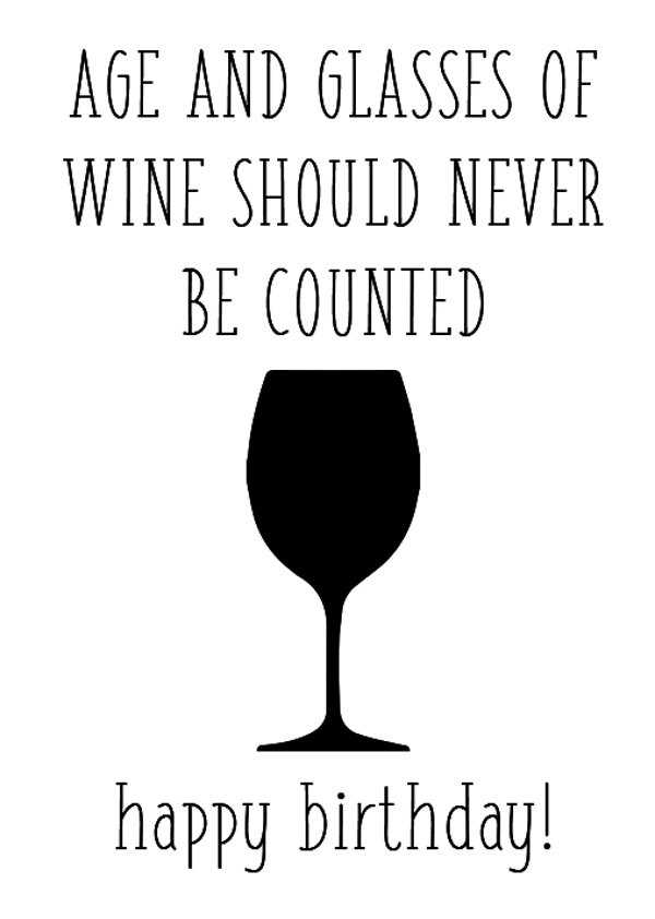 Age and wine should never be counted, happy birthday 