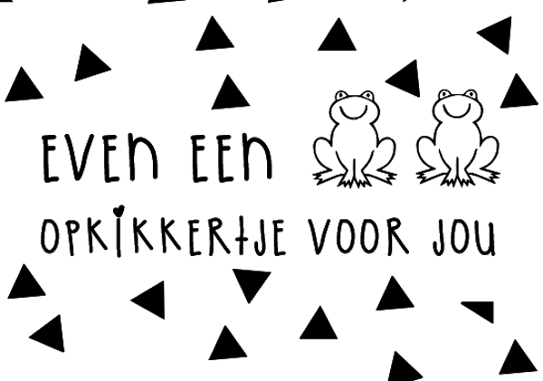 Even een opkikkertje voor jou