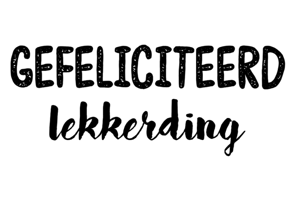 Gefeliciteerd lekkerding 