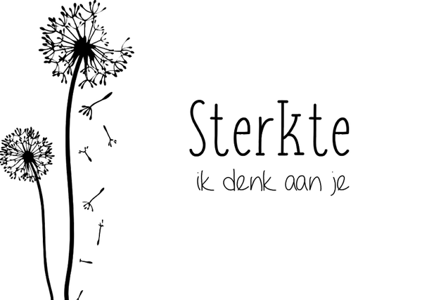 Sterkte, ik denk aan je 