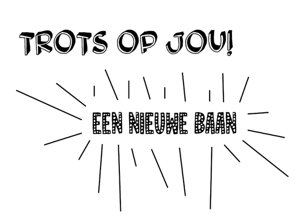 Trots op jou! Een nieuwe baan