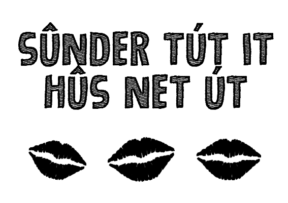 Sûnder tút it hûs net út