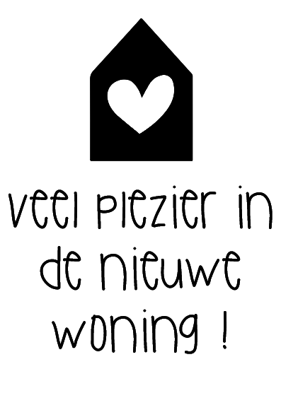 Veel plezier in de nieuwe woning 