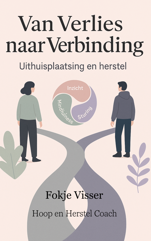 Van Verlies naar Verbinding  Uithuisplaatsing, Ontsporing en Hoop op Herstel voor Ouders en Tieners