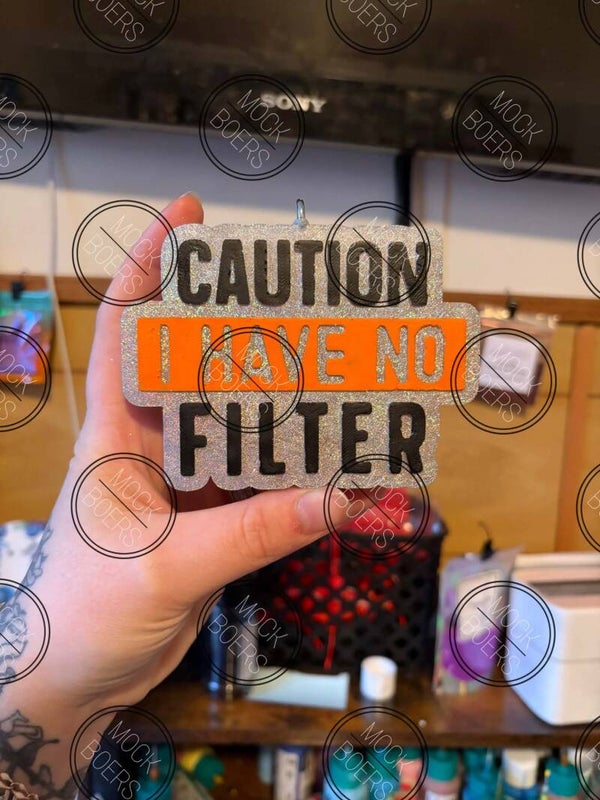 CAUTION; No Filter