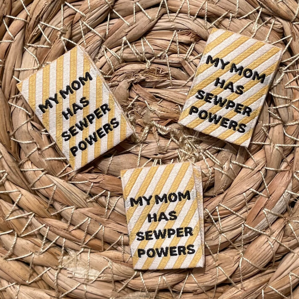 Label 'My mom has sewperpowers'