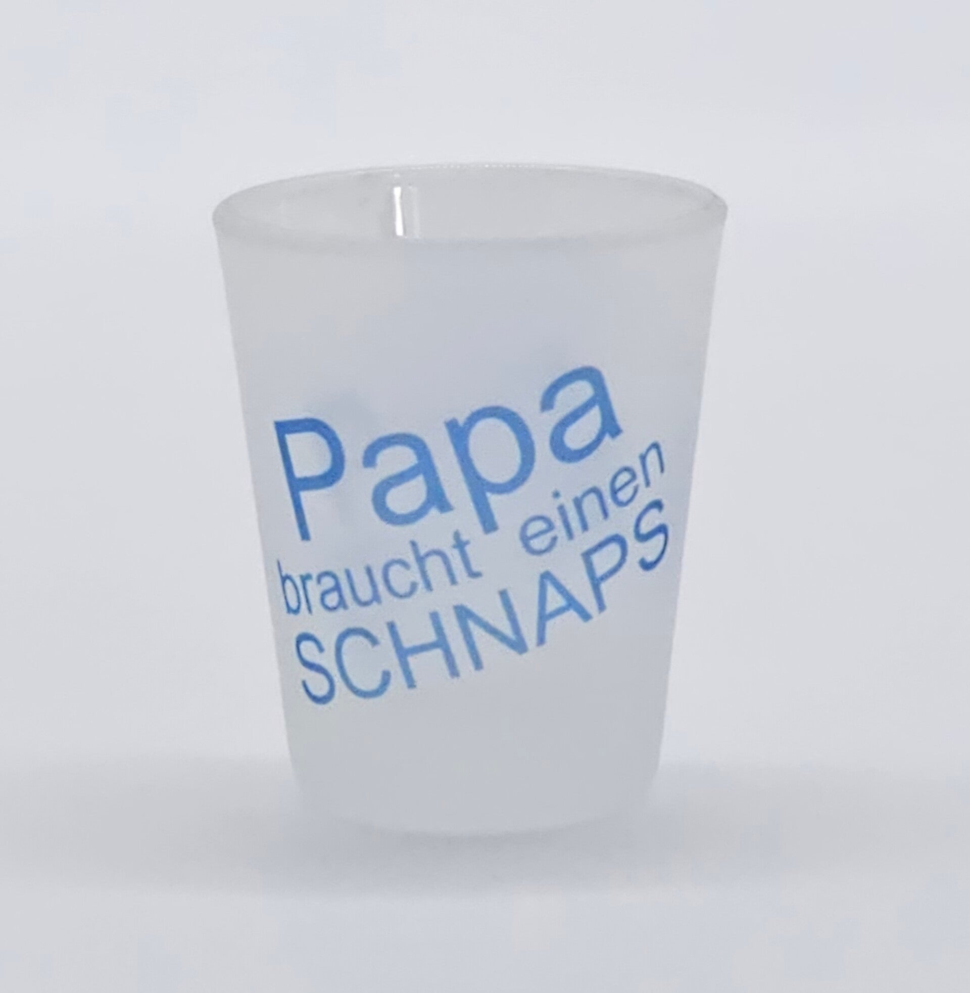 Schnapsglas - Papa braucht einen Schnaps