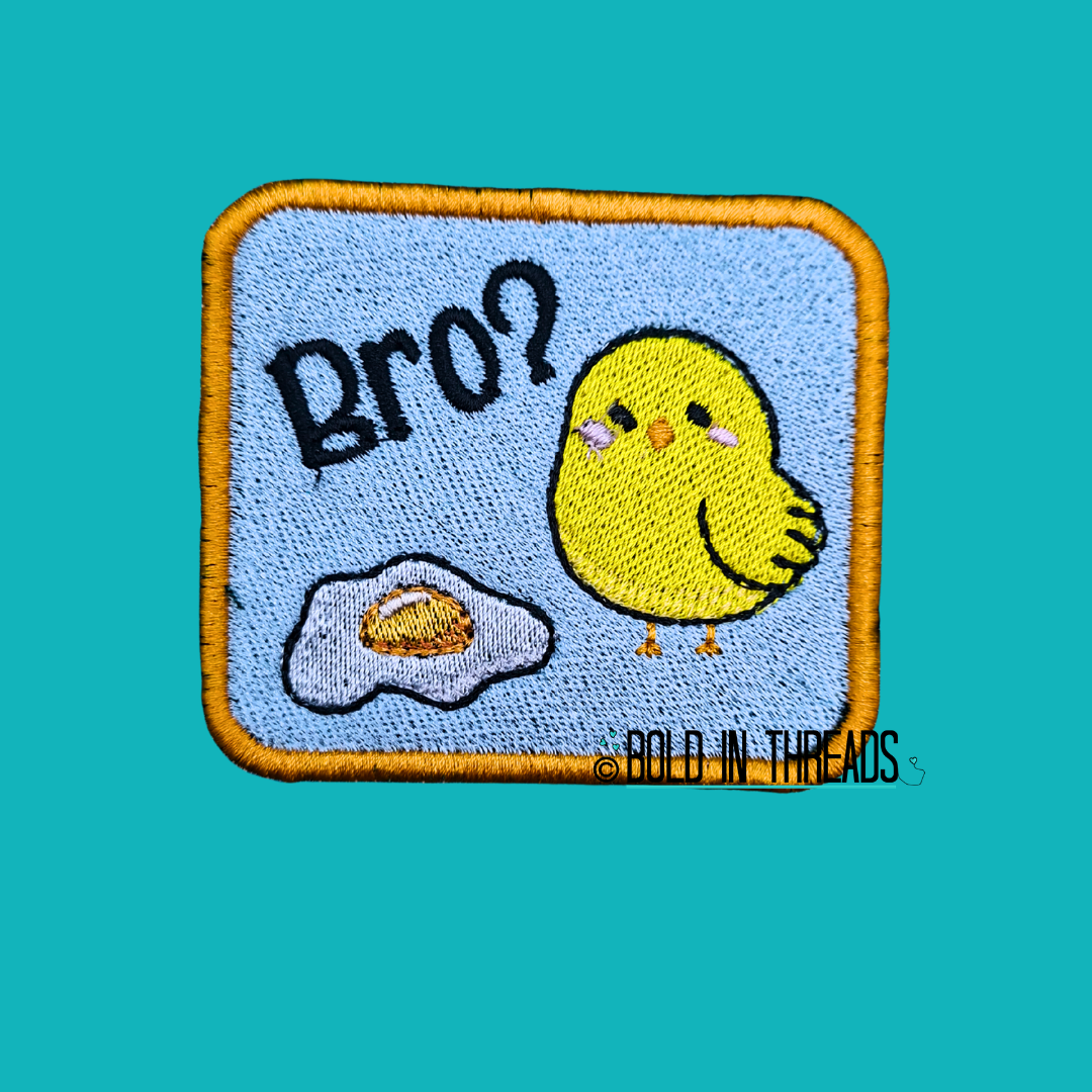 Bro? Chick & Fried Egg Embroidered Patch