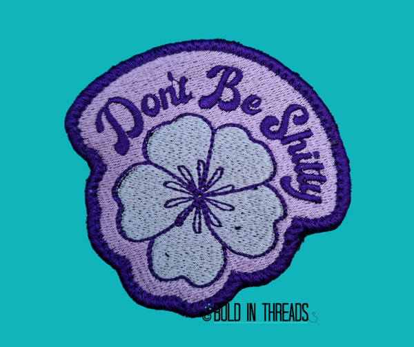 Don't Be Shitty Embroidered Flower Patch