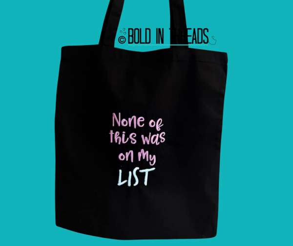 None Of This Was On My List Tote Bag.