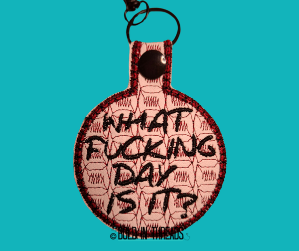 What Fucking Day Is It? Keyring