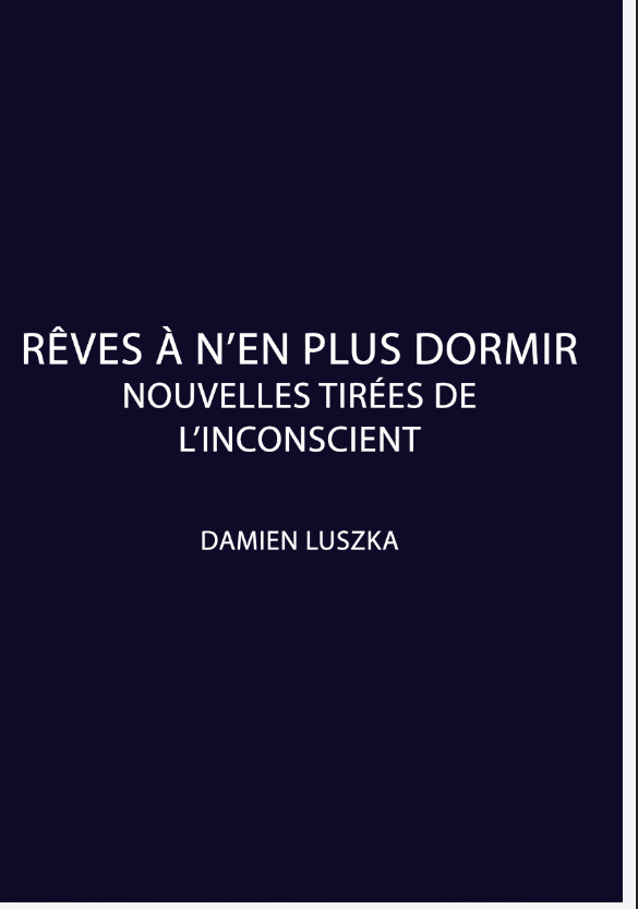 Rêves à n'en plus dormir - nouvelles tirées de l'inconscient