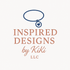 Inspired Designs by KiKi, LLC