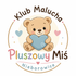 Klub Malucha Pluszowy Miś