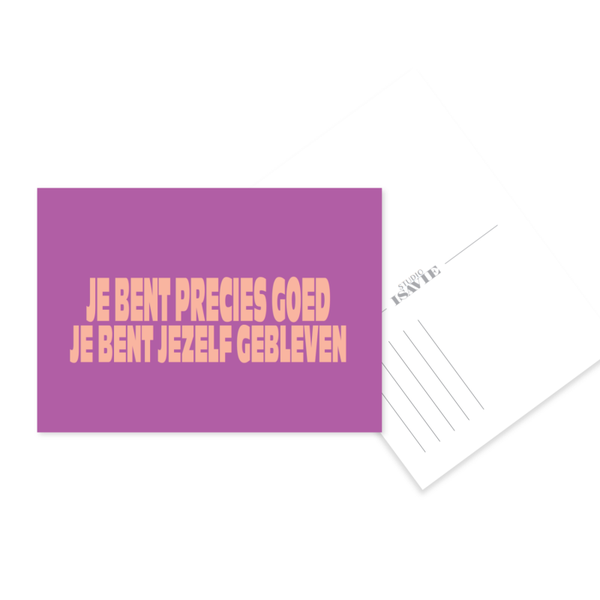 Je bent precies goed, je bent jezelf gebleven | postkaart