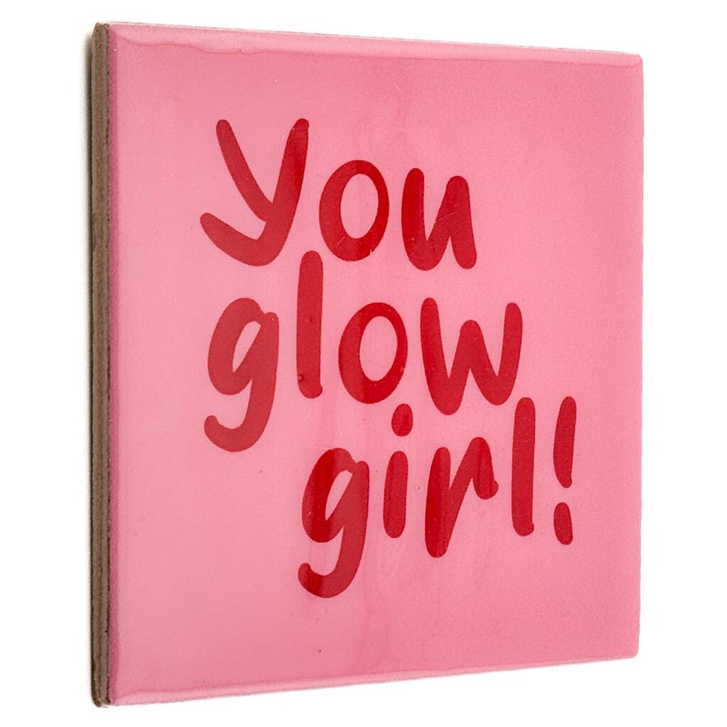 You glow girl | Tegeltje