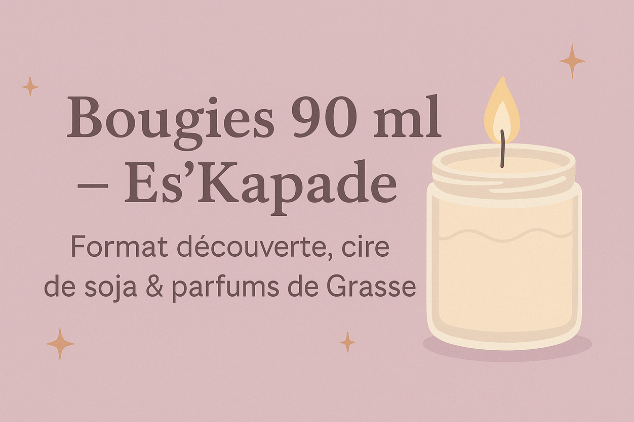 Bougies 90 ml Es’kapade