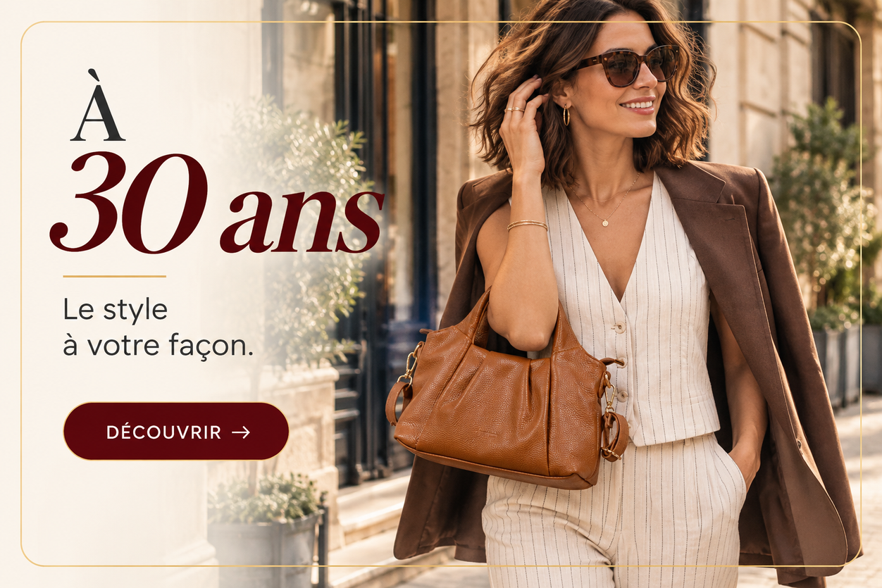 À 30 ans, le style à votre façon