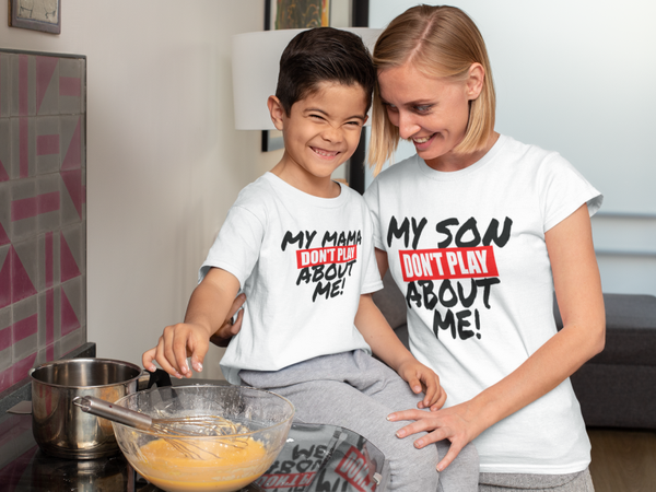 MOM DONT PLAY ABOUT ME / SON DONT PLAY ABOUT ME
