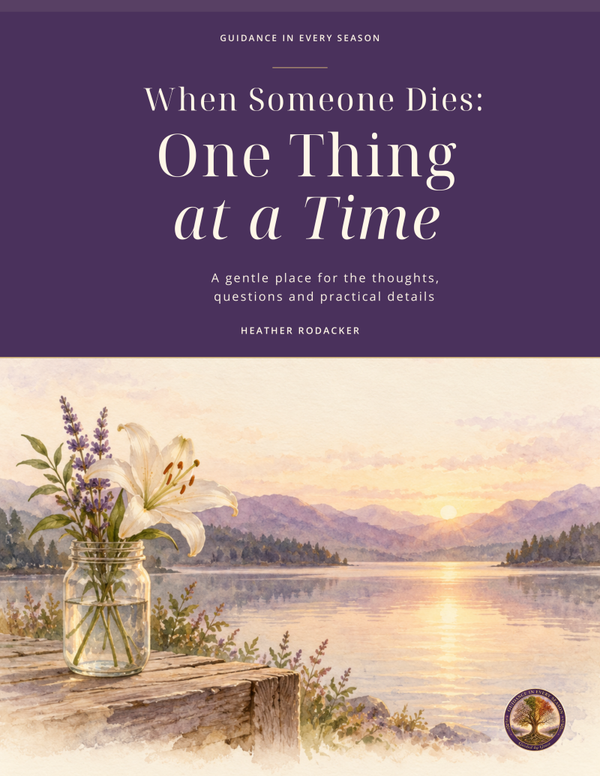 When Someone Dies: One Thing at a Time