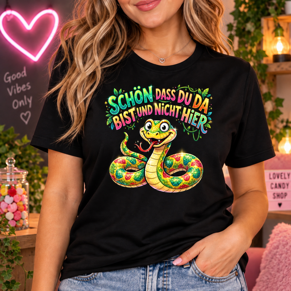 T-Shirt "SCHÖN DASS DU DA BIST UND NICHT HIER"