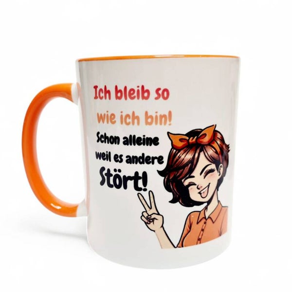Keramiktasse "ICH BLEIB SO WIE ICH BIN"