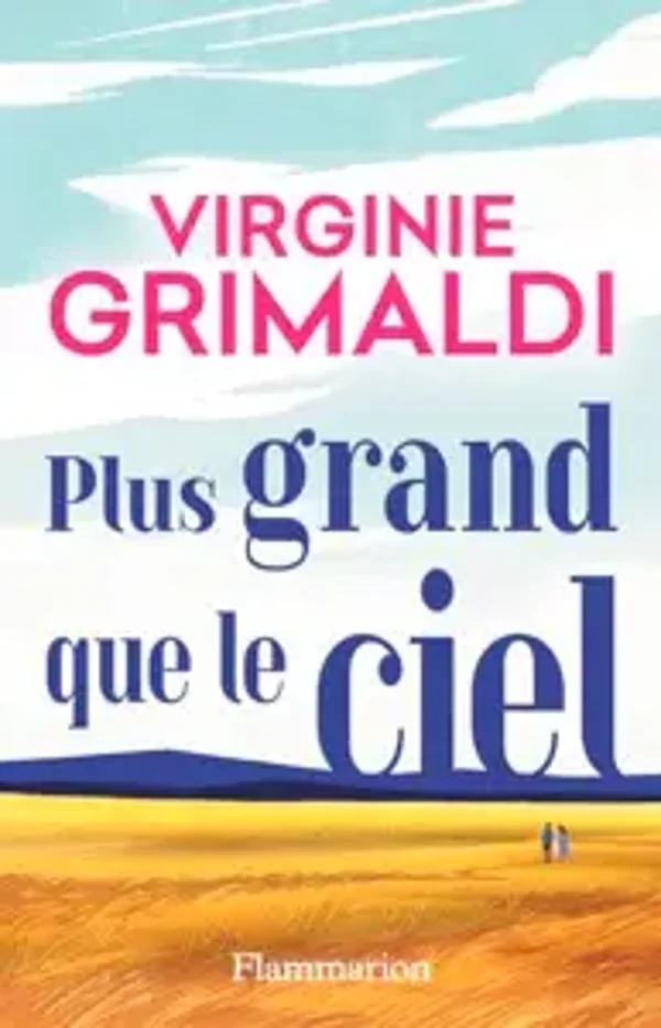 Plus grand que le ciel - Virginie Grimaldi - 2024 - livre