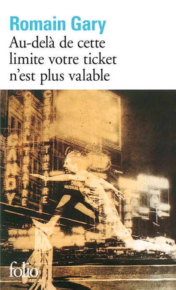 Au-delà de cette limite votre ticket n'est plus valable - Romain Gary - livre neuf