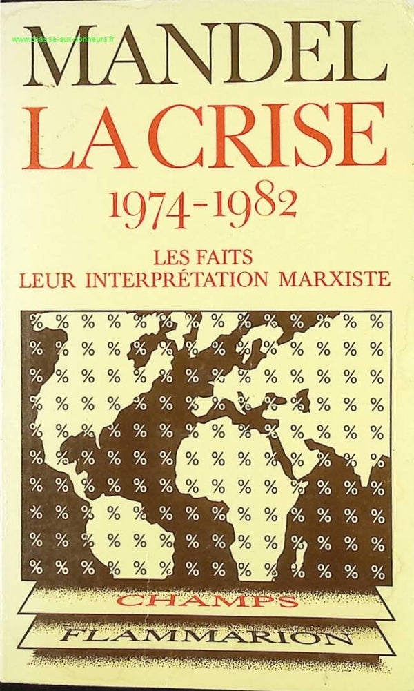 La Crise 1974-1982- Les Faits Leur Interprétation Marxiste - Ernest Mandel - livre