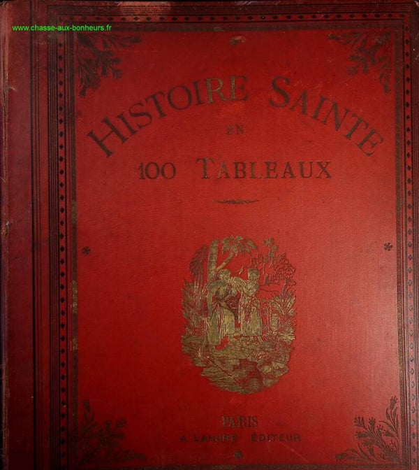 histoire sainte en 100 tableaux Volume 1 50 tableaux - A. Lahure - Livre