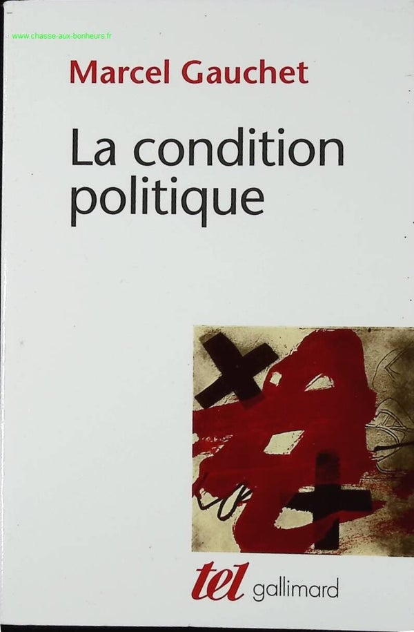 La condition politique - Marcel Gauchet - livre