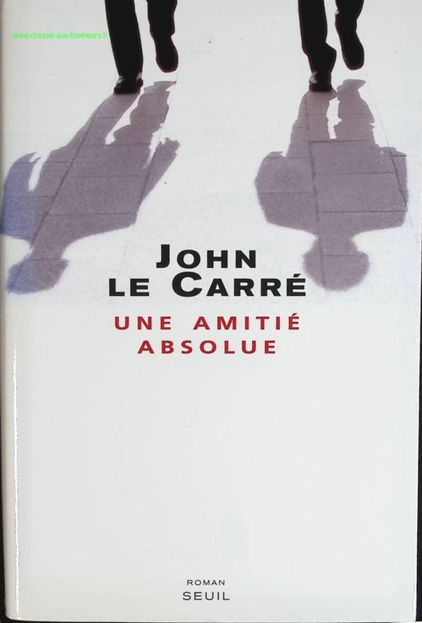 Une amitié absolue - John le Carré - livre