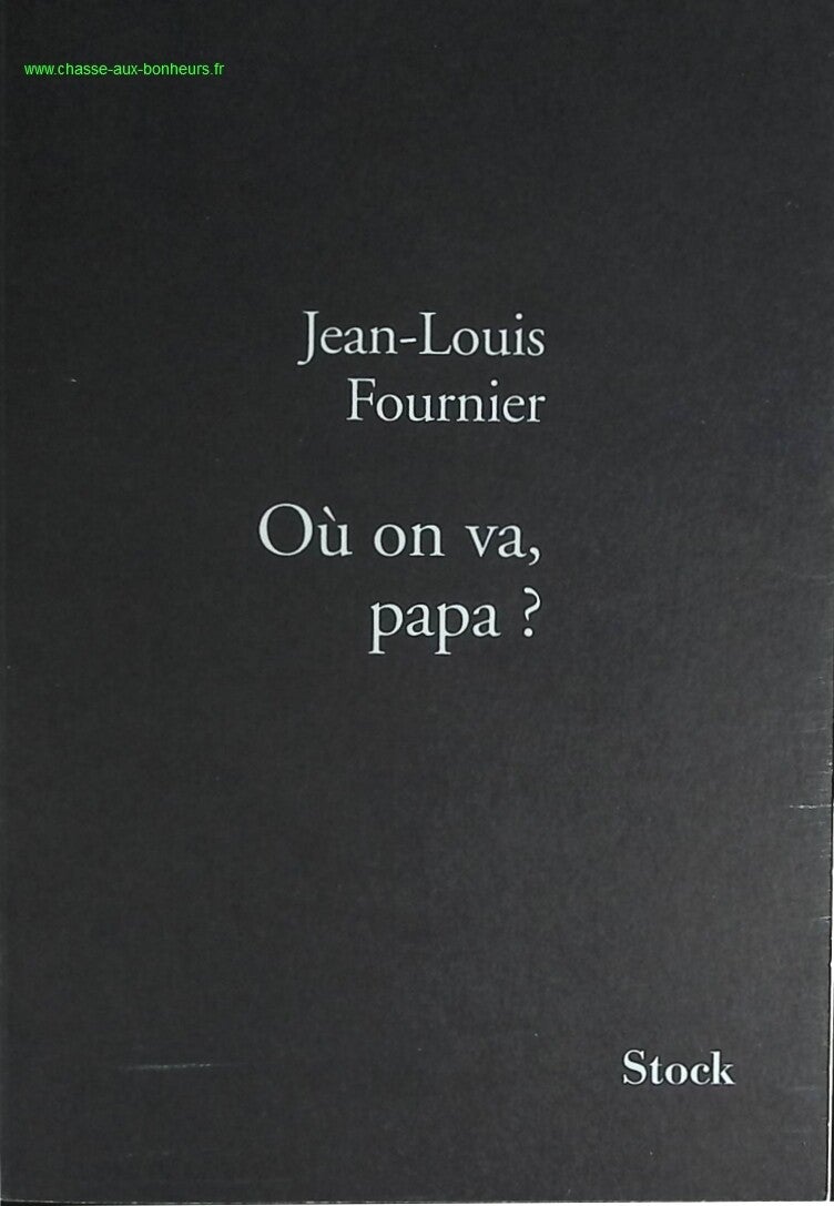 Où on va, papa ? - Jean-Louis Fournier - livre