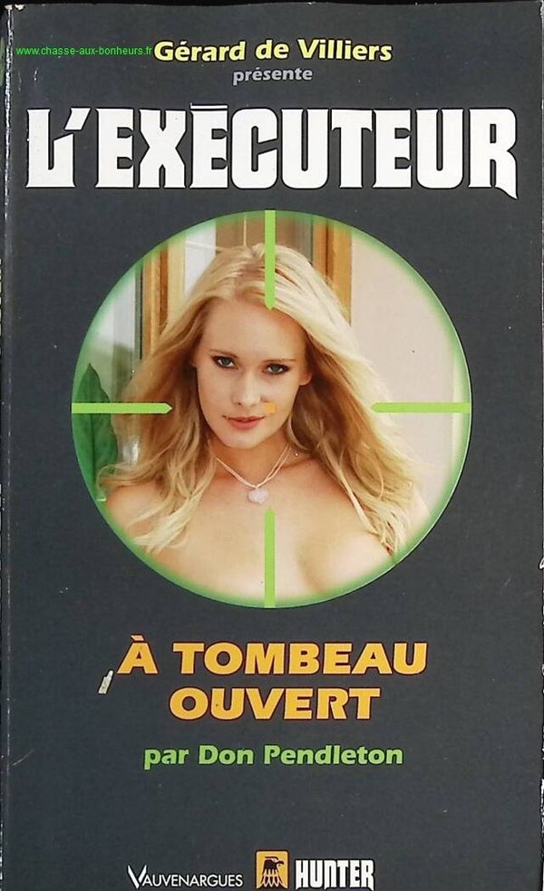 A tombeau ouvert - L'exécuteur Gérard De Villers - Don Pendleton - Livre