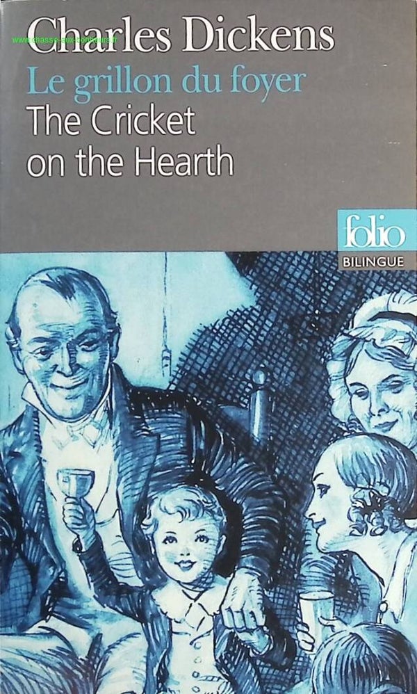 Le grillon du foyer The Cricket on the Hearth - Charles Dickens - Livre Bilingue anglais