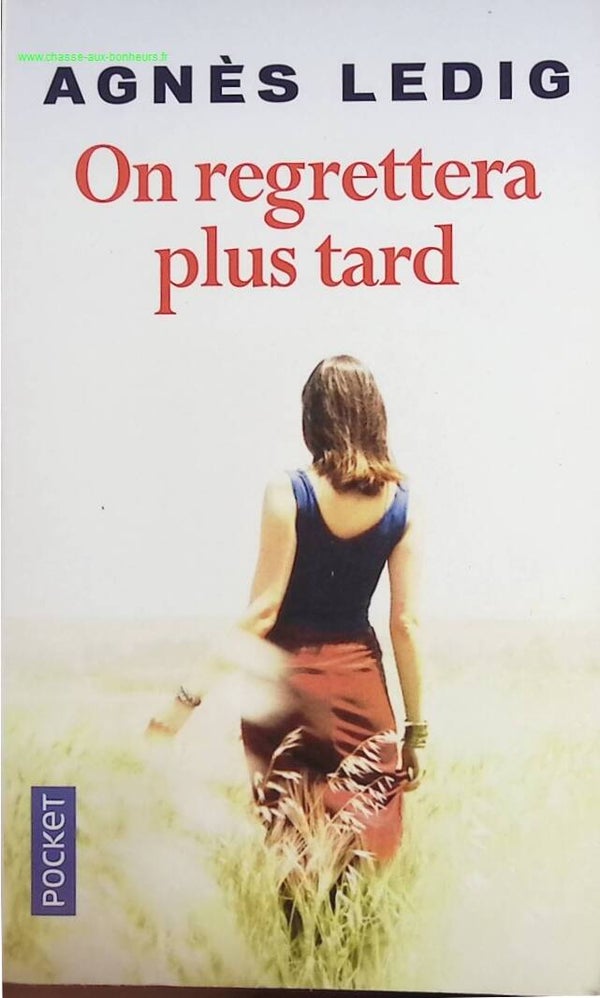 On regrettera plus tard - Agnès Ledig - Livre