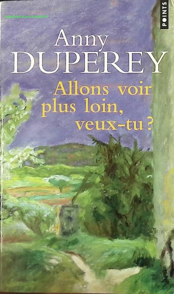 Allons voir plus loin, veux-tu ? - Anny Duperey - livre