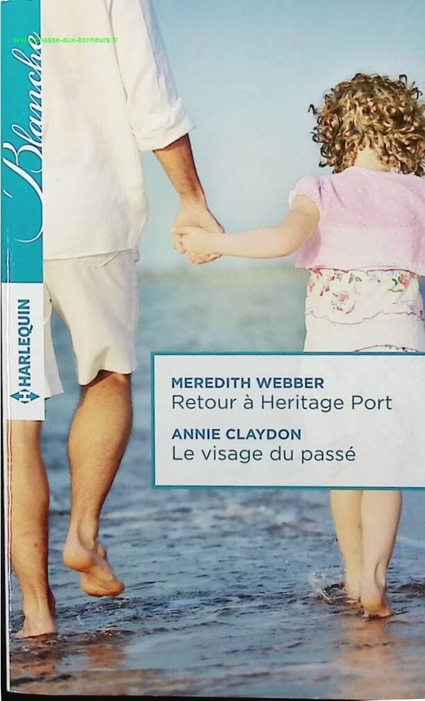 Retour à Heritage Port  Le visage du passé - Meredith Webber Annie Claydon - livre