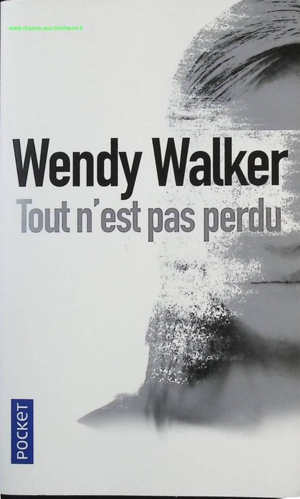 Tout n'est pas perdu - Wendy Walker - livre