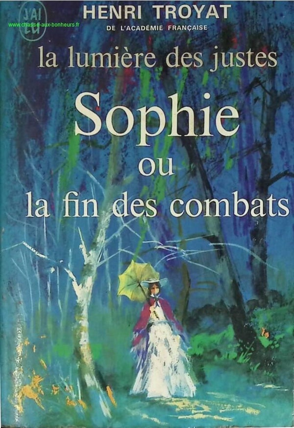 La lumière des justes - Tome 5 - Sophie ou la fin des combats - Henri Troyat - livre