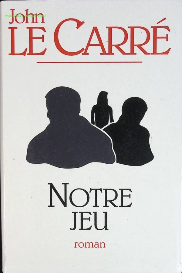 Notre jeu - John Le Carré - livre